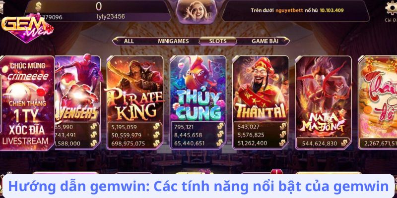 Hướng dẫn gemwin: Các tính năng nổi bật của gemwin